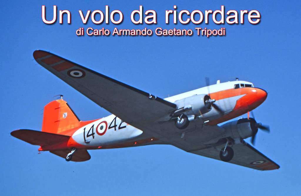 un volo da ricordare c 47 aeronautica militare titolo